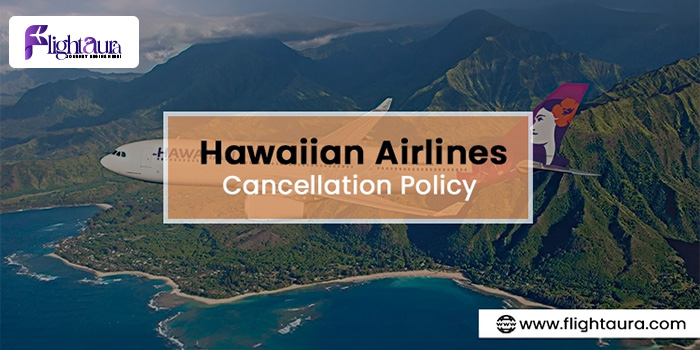 Hawaiian Airlines Cancellation Policy