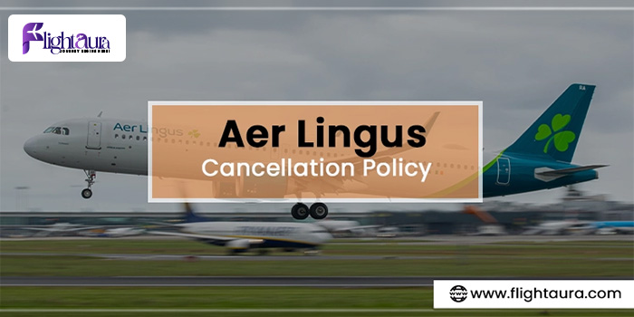 Aer Lingus Cancellation Policy