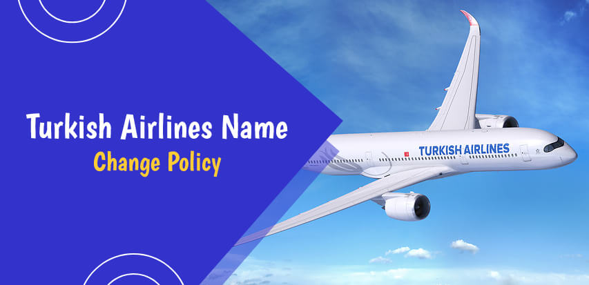 Turkish Airlines Name Change Policy