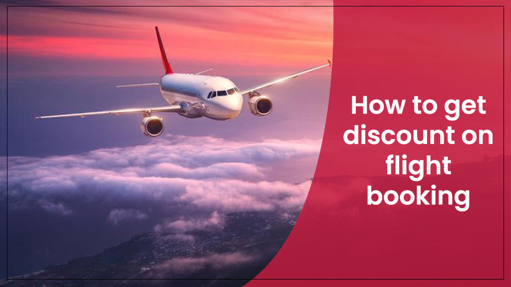 How To Get A Discount On Flight Booking