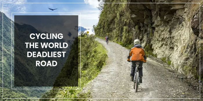 Cycling the World’s Deadliest Road