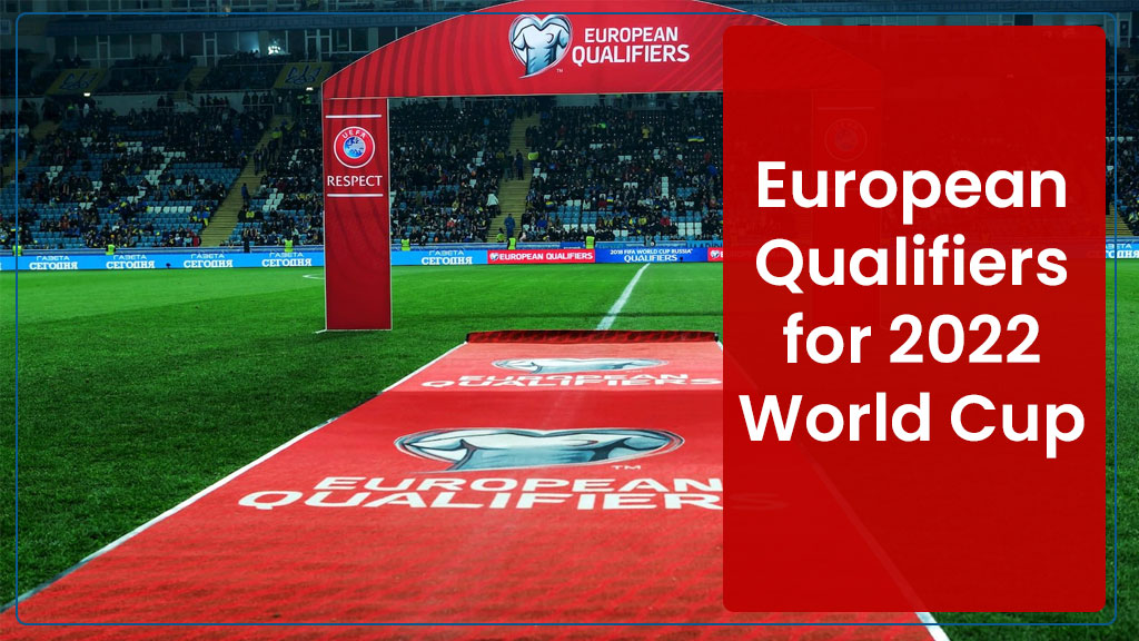European Qualifiers for 2022 World Cup