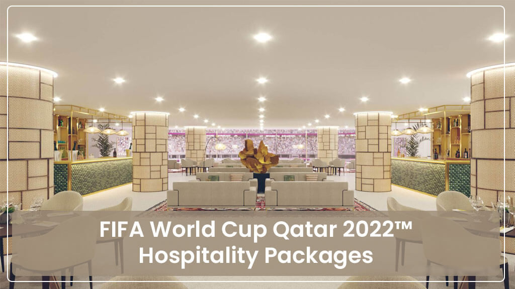 FIFA World Cup Qatar 2022™ Hospitality Packages