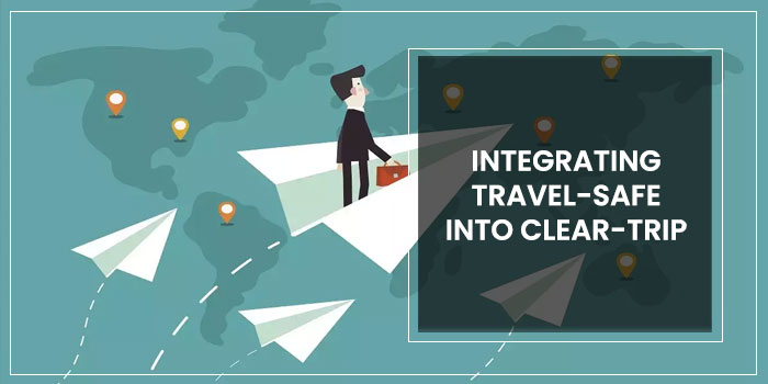 Integrating TravelSafe into Cleartrip’s Flight Booking Flow