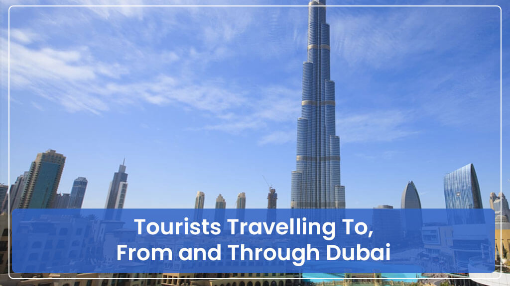 Tourists Travelling To, From and Through Dubai