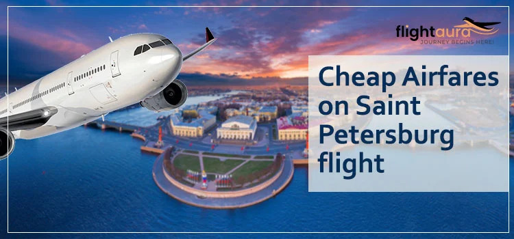 Cheap airfares on Saint Petersburg flights