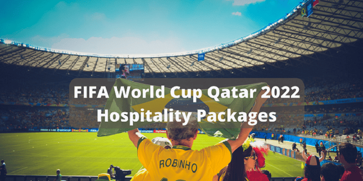 Your Travel Guide To 2022 FIFA World Cup In Qatar - VIP Hospitality Travel Packages