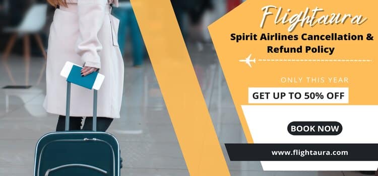 Spirit Airlines Cancellation & Refund Policy 