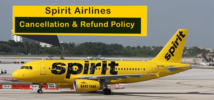 Spirit Airlines Cancellation & Refund Policy
