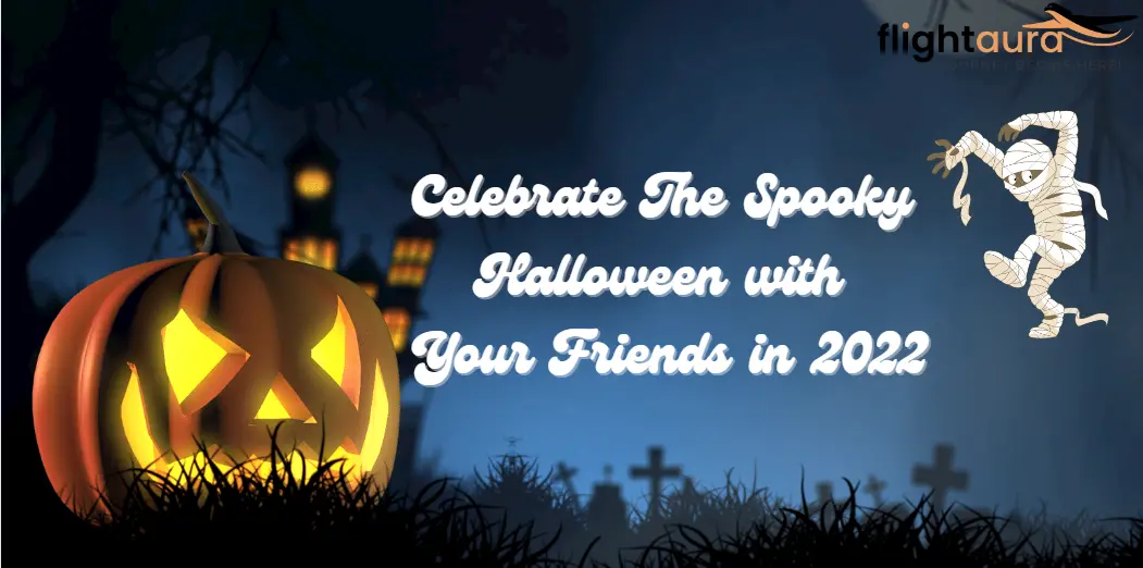 Celebrate-The-Spooky-Halloween-with-Your-Friends-in-2022