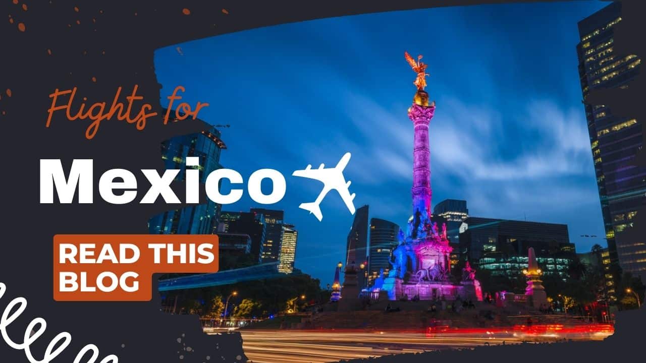 Flights for Mexico - Flightaura