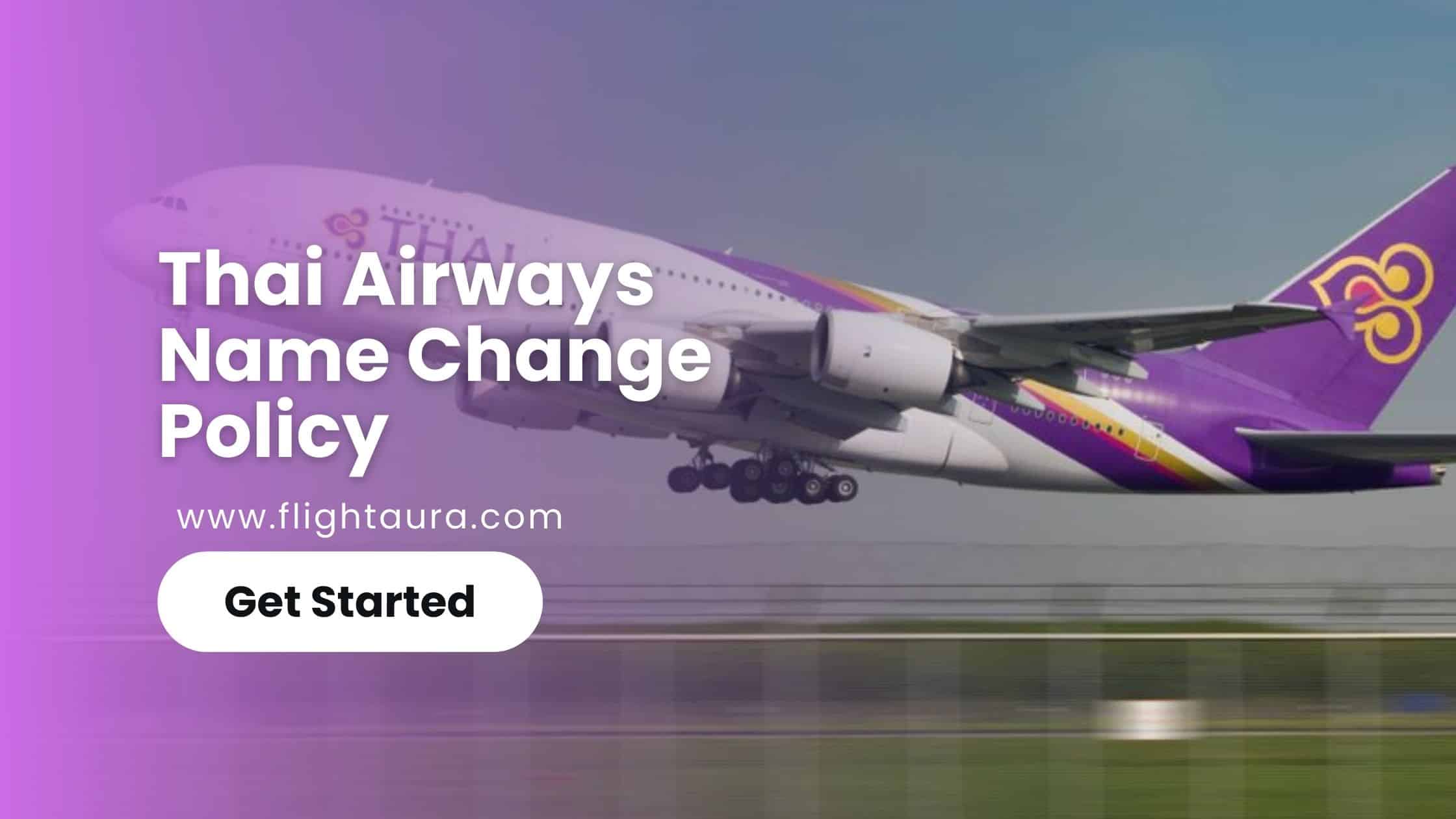 Thai Airways Name Change Policy - Flightaura
