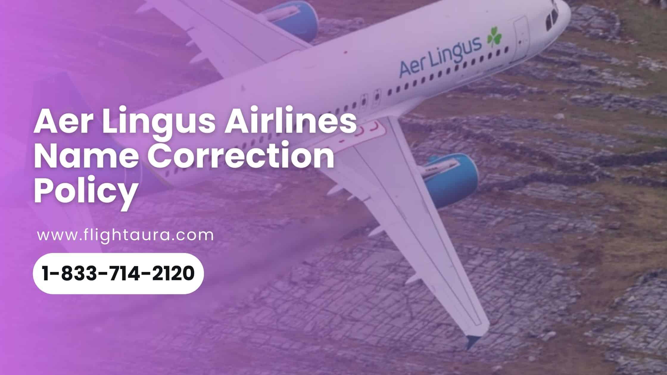 aer-lingus-airline-name-change-correction-policy-flightaura