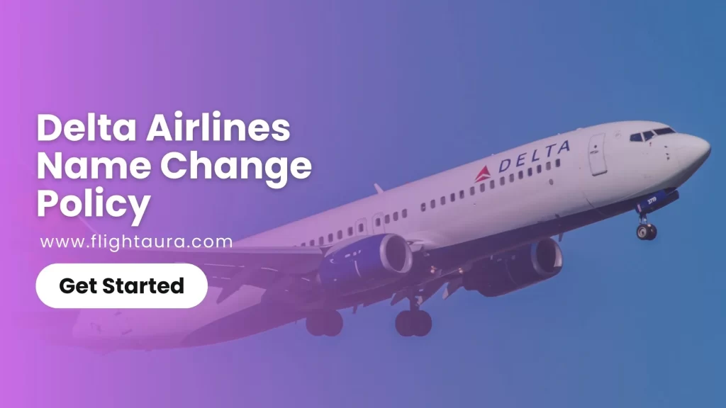 Delta Airlines Name Change & Correction Policy, Fees