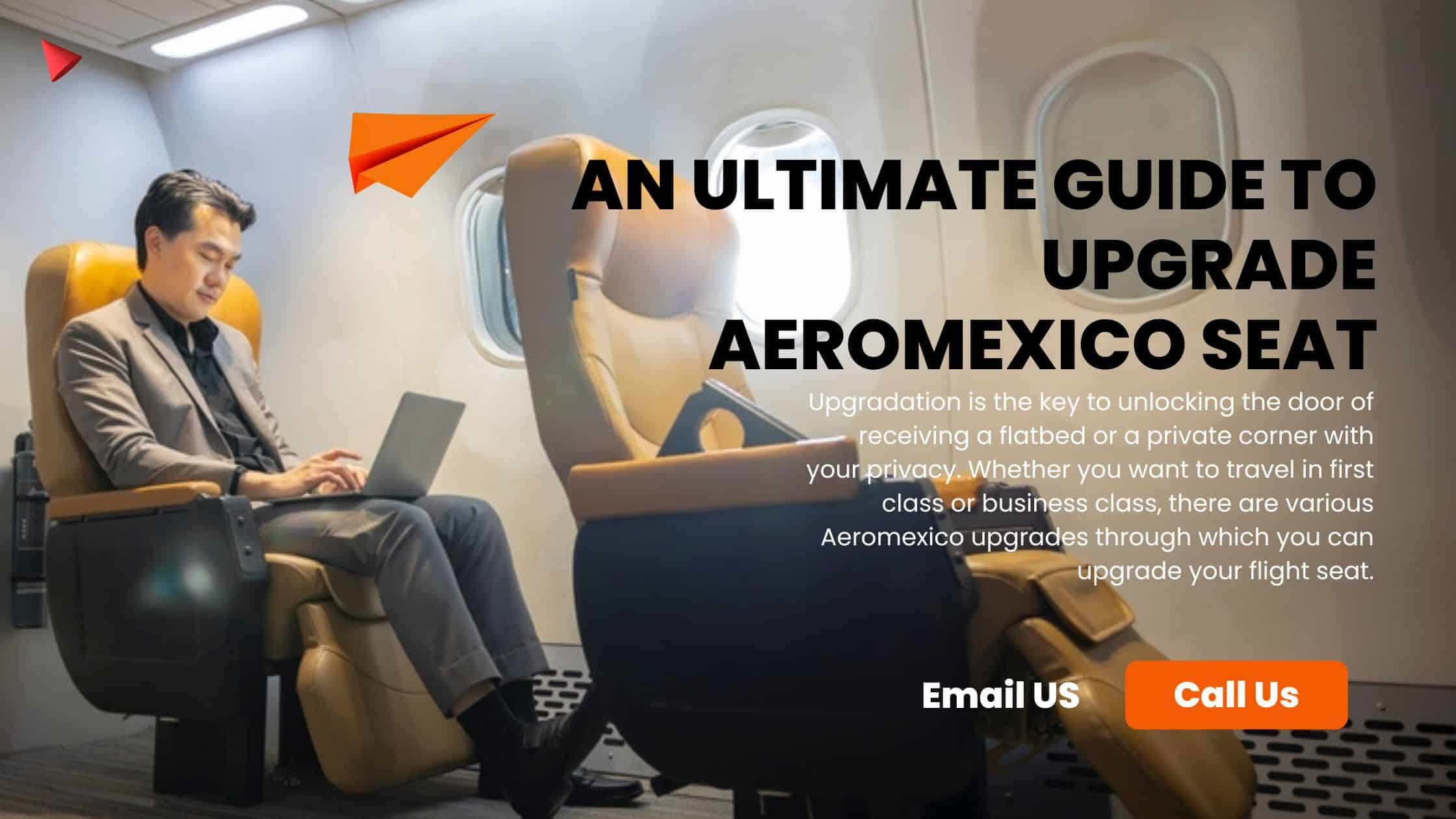 An Ultimate Guide to Upgrade Aeromexico Seat
