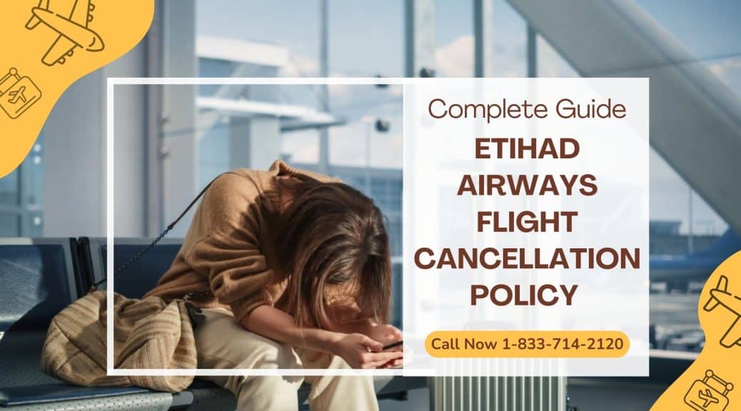 Etihad Airways Flight Cancellation Policy - flightaura