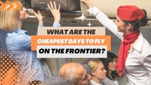 What Are the Cheapest Days to Fly on the Frontier _Flightaura