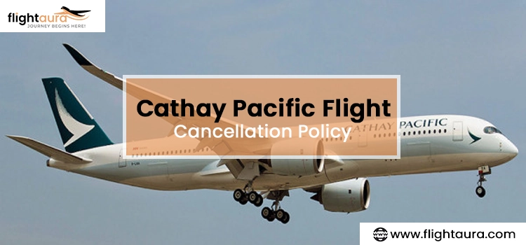 Cathay Pacific Flight Cancellation Policy