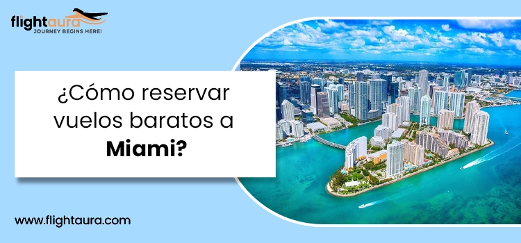 Cómo reservar vuelos baratos a Miami copy