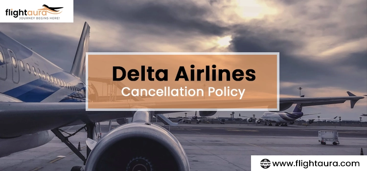 Delta Airlines Cancellation Policy