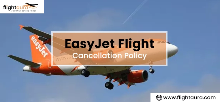 EasyJet Flight Cancellation Policy