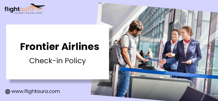 Frontier Airlines Check-in Policy