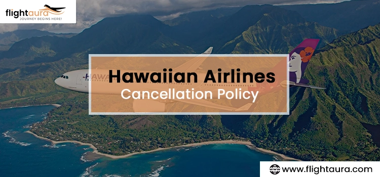 Hawaiian Airlines Cancellation Policy