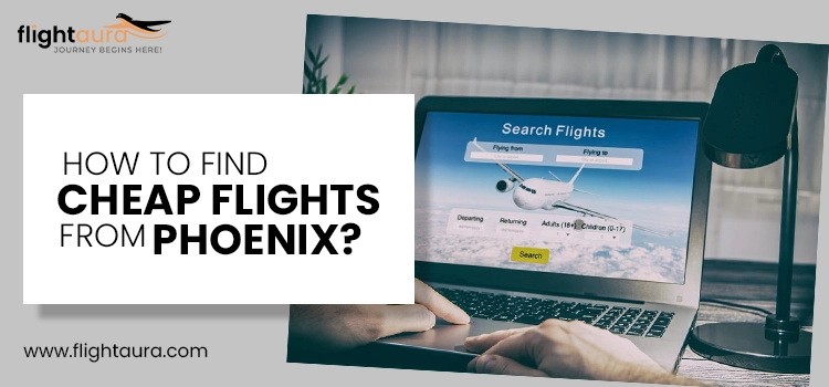 How to find cheap flights from Phoenix copy