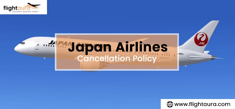 Japan Airlines Cancellation Policy