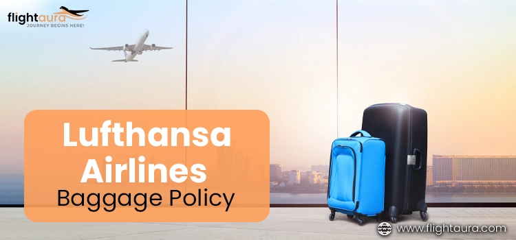 Lufthansa Airlines Baggage Policy
