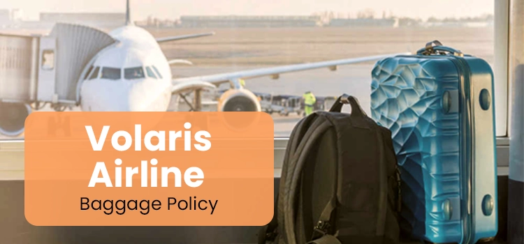 Volaris Airline Baggage Policy copy