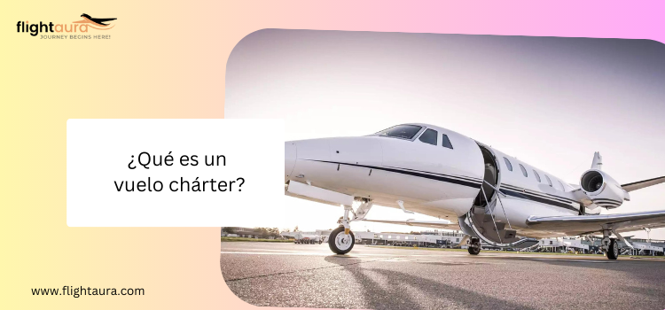 ¿Qué es un vuelo chárter