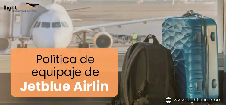 Política de equipaje de Jetblue Airlines