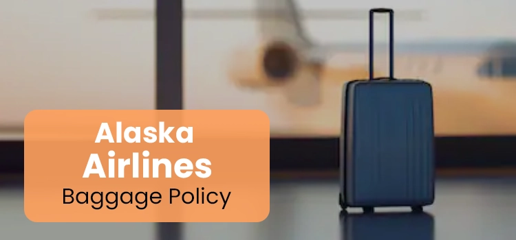 Alaska Airlines Baggage Policy