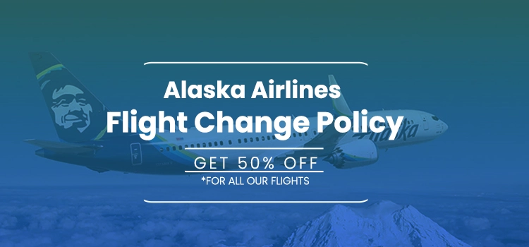 Alaska Airlines Flight Change Policy