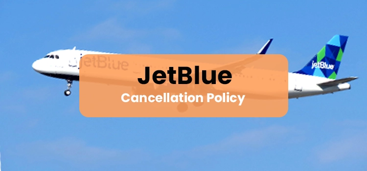 JetBlue Cancellation Policy