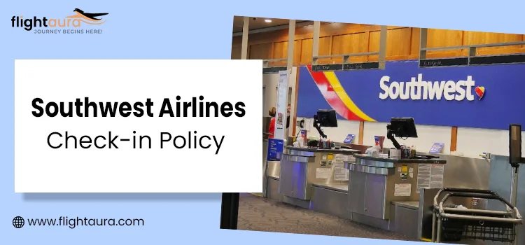 Southwest Airlines Check-in Policy