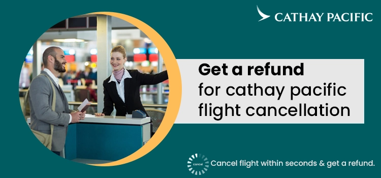 Get a refund for cathay pacific flight cancellation