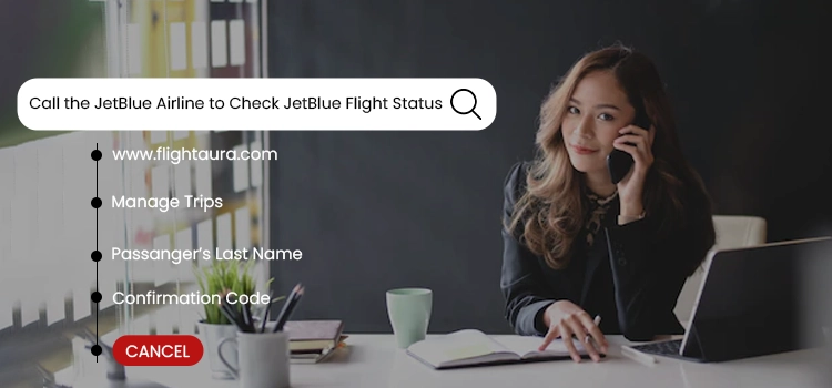 Call the JetBlue Airline to Check JetBlue Flight Status