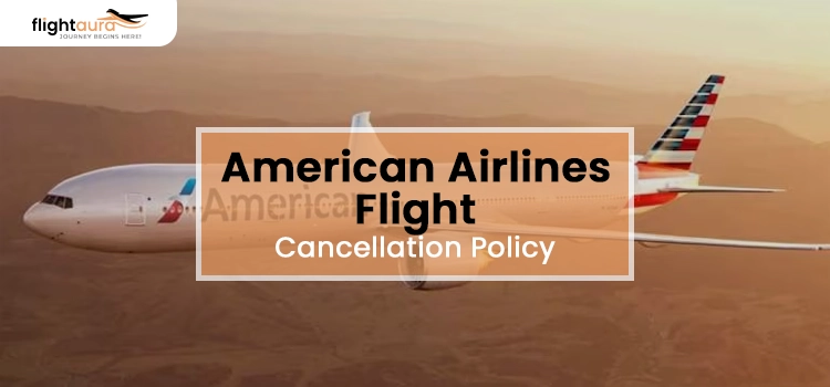 American Airlines Flight Cancellation Policy