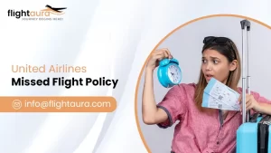 United Airlines Missed Flight Policy | United No-Show Policy