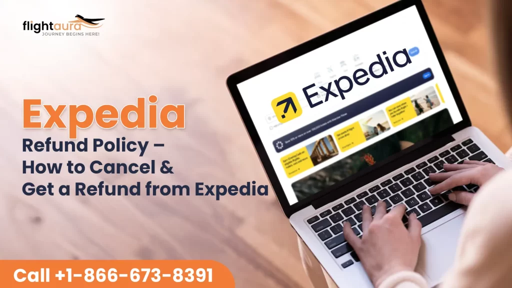Expedia Refund Policy – How to Cancel & Get a Refund from Expedia